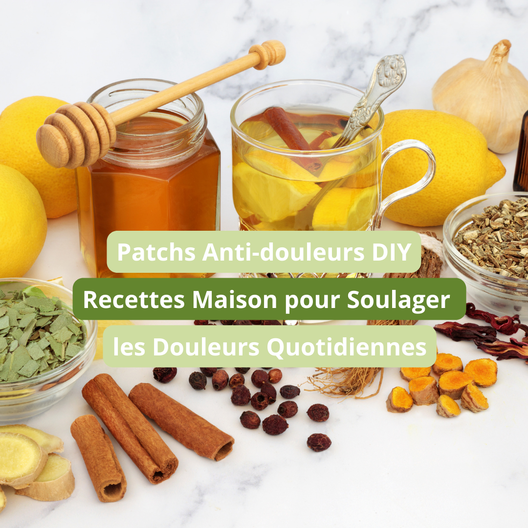 Patchs Anti-douleurs DIY : Recettes Maison pour Soulager les Douleurs Quotidiennes